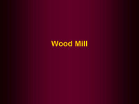 Mills - Wood