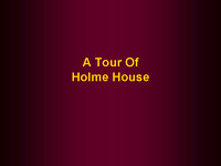 Tour - Holme House